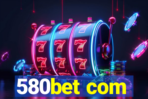 580bet com